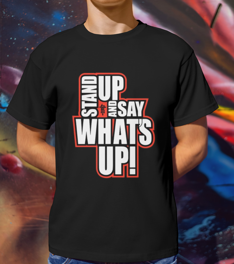 Stand Up And Say What's Up Bold Statement With Japanese Character T-Shirt