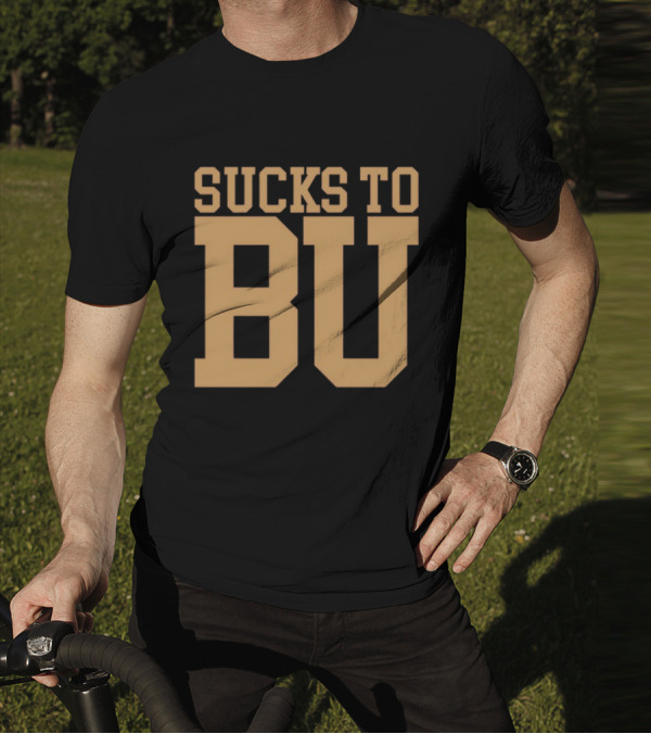 Sucks To BU Brown University Rivalry Fan T-Shirt