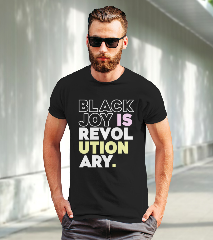 Tami Sawyer Black Joy Is Revolutionary T-Shirt
