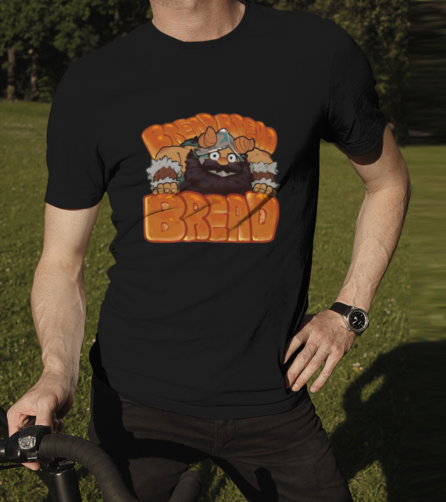 Bread Bread Bread Viking Thefireseal T-Shirt