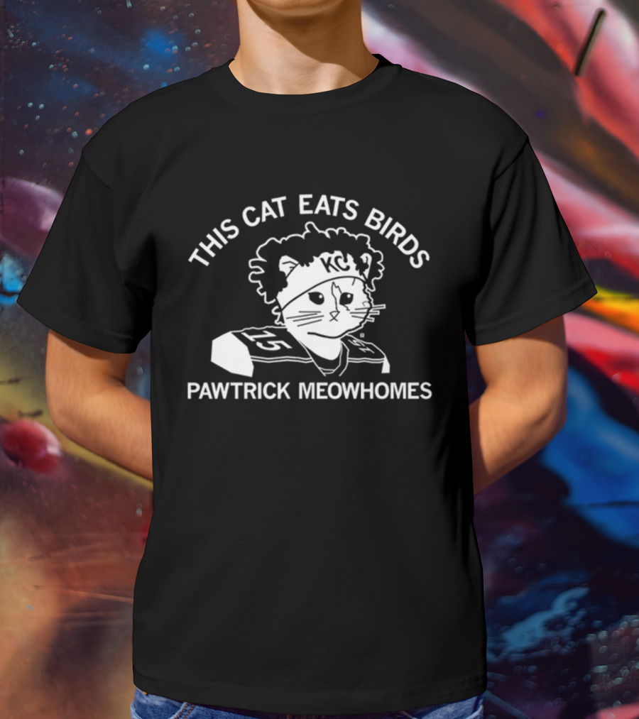 This Cat Eats Birds Pawtrick Meowhomes KC Football Cat T-Shirt