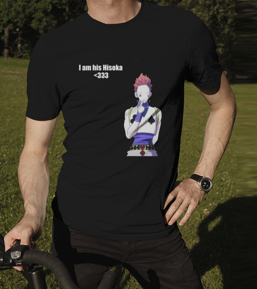 I Am His Hisoka <333 Hunter X Hunter Anime Character T-Shirt