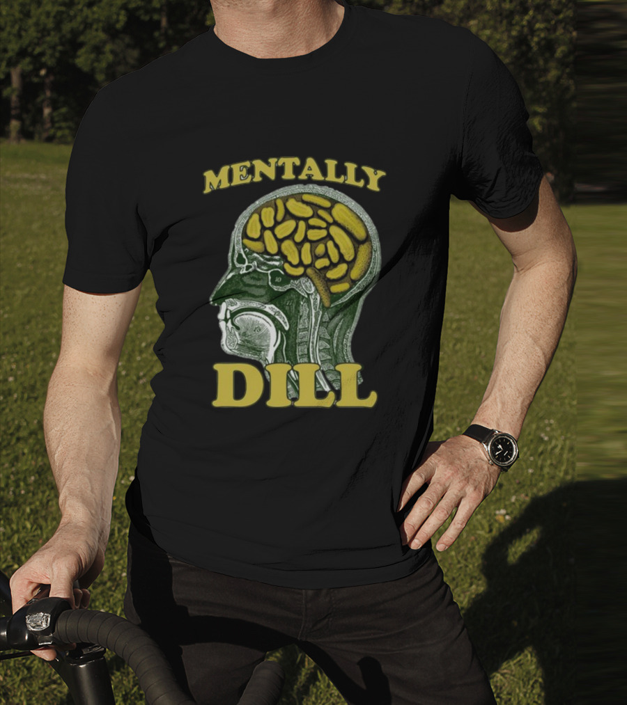 Mentally Dill Brain Anatomy Pickle Pun T-Shirt