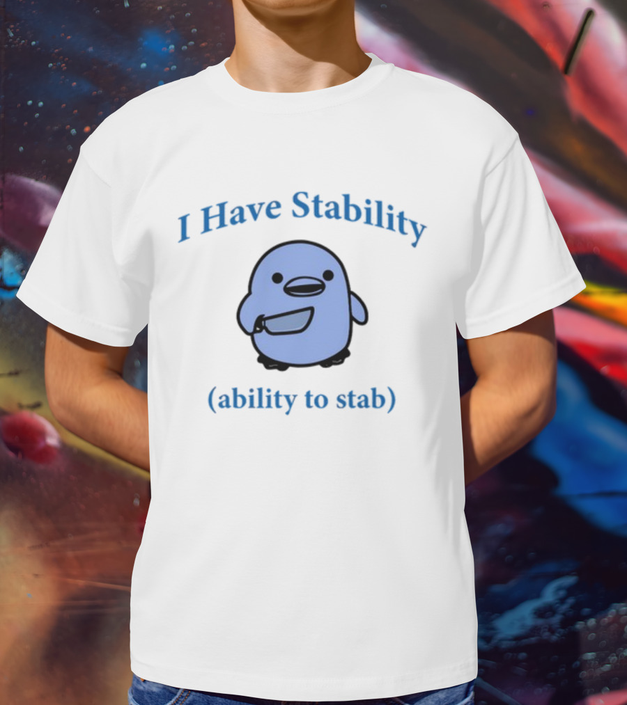 I Have Stability Ability To Stab Cartoon Bird Holding Knife T-Shirt