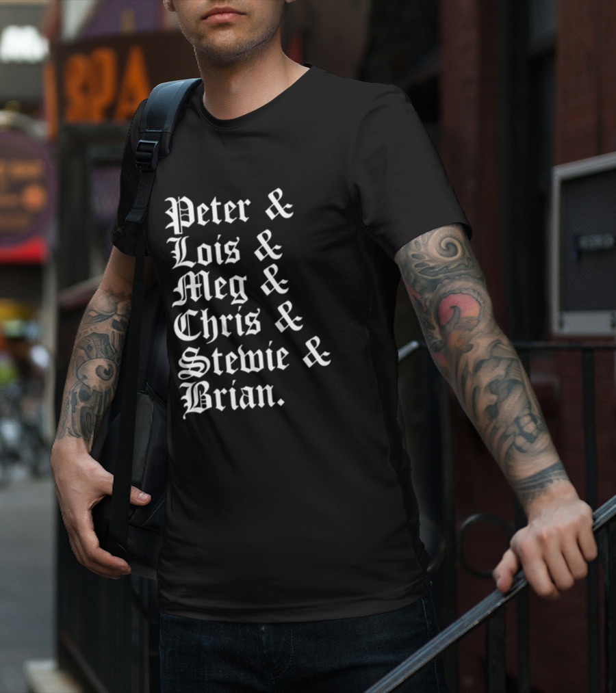 Peter And Lois And Meg And Chris And Stewie And Brian Blackletter T-Shirt