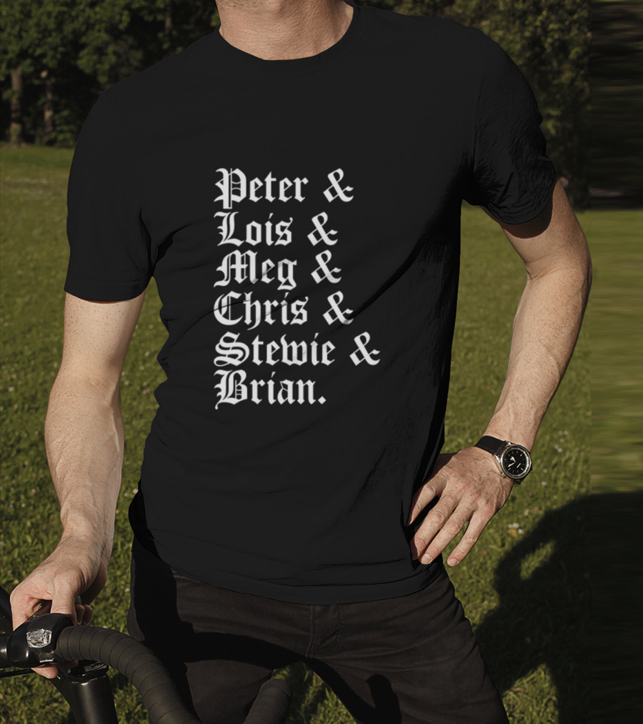 Peter And Lois And Meg And Chris And Stewie And Brian Blackletter T-Shirt