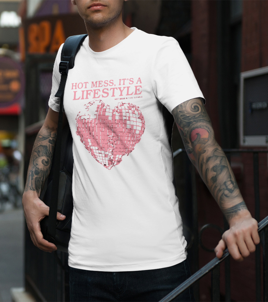 HOT MESS IT'S A LIFESTYLE PINK DISCO HEART W THA IX EARLE T-Shirt