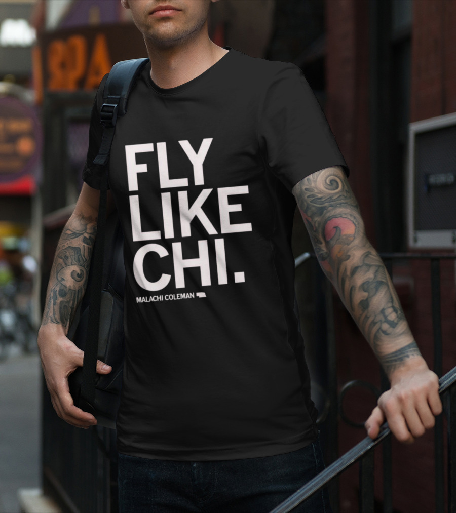 Fly Like Chi Malachi Coleman Shirt Nebraska State T-Shirt