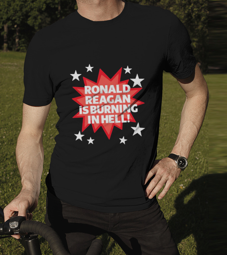Ronald Reagan Is Burning In Hell Starburst T-Shirt