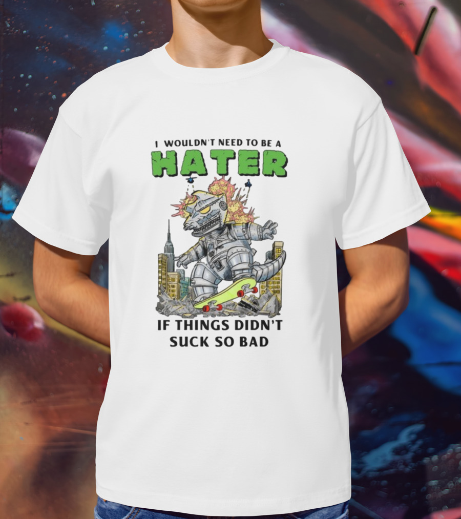 I Wouldn't Need To Be A Hater Robot Monster Skating City Chaos T-Shirt