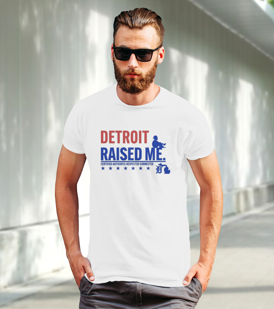 Detroit Raised Me Certified Authentic Respected Connected T-Shirt