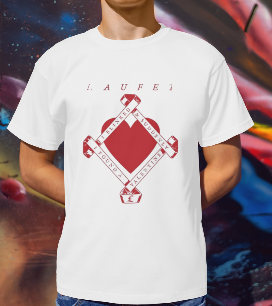 Laufey I Blinked And Suddenly I Found A Valentine Red Heart T-Shirt