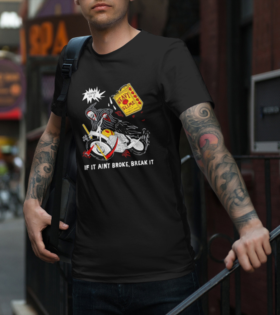 Runnin On E If It Ain't Broke Break It Heavy Slime Pennsylvania T-Shirt