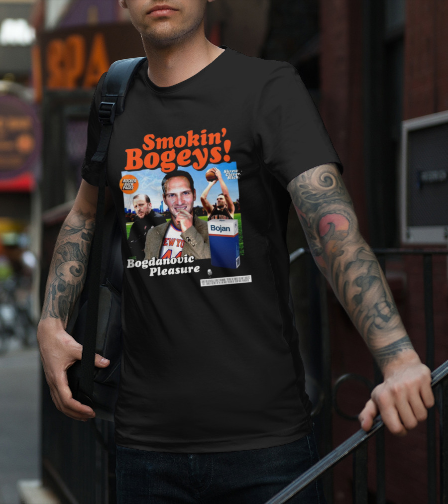Smokin' Bogeys Bogdanovic Pleasure Bocker Back Pages Shrewd Clever Slick Bojan T-Shirt