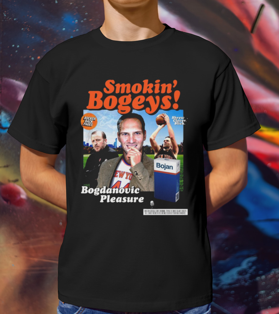 Smokin' Bogeys Bogdanovic Pleasure Bocker Back Pages Shrewd Clever Slick Bojan T-Shirt