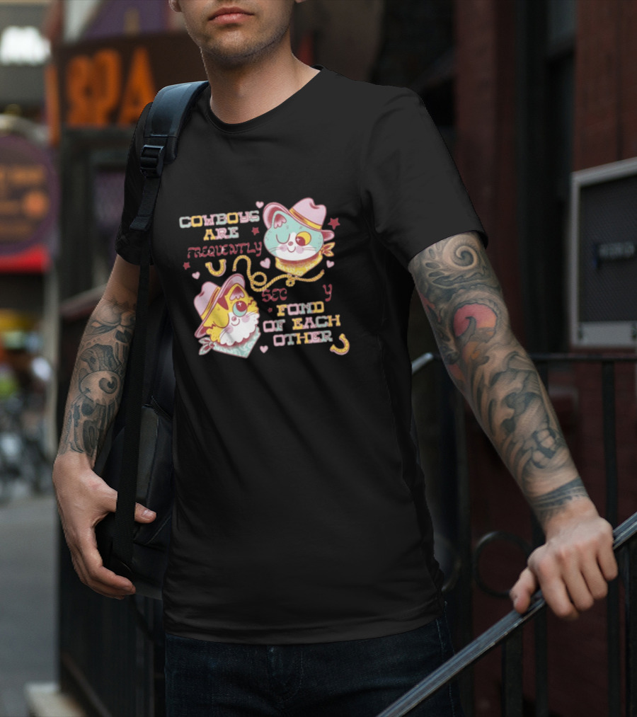 COWBOYS ARE FREQUENTLY FOND OF EACH OTHER COWBOY CATS BY PINKGABBERCAT T-Shirt