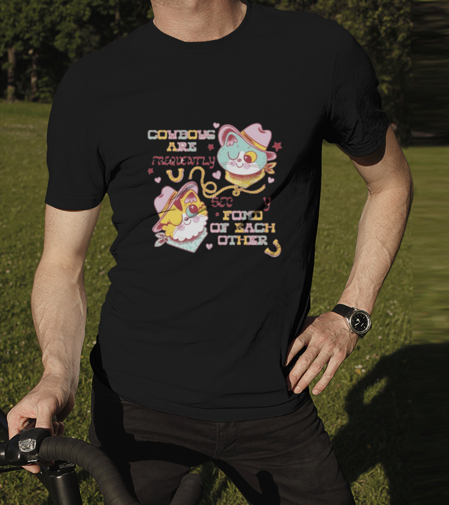 COWBOYS ARE FREQUENTLY FOND OF EACH OTHER COWBOY CATS BY PINKGABBERCAT T-Shirt