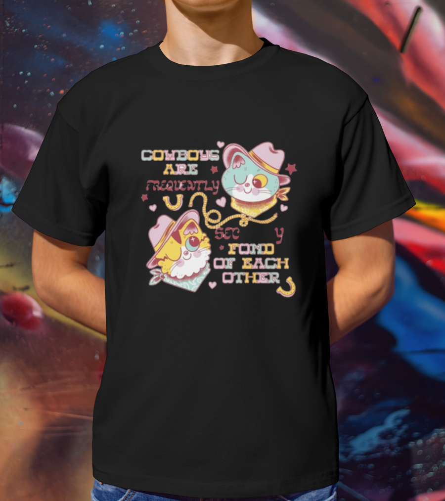 COWBOYS ARE FREQUENTLY FOND OF EACH OTHER COWBOY CATS BY PINKGABBERCAT T-Shirt