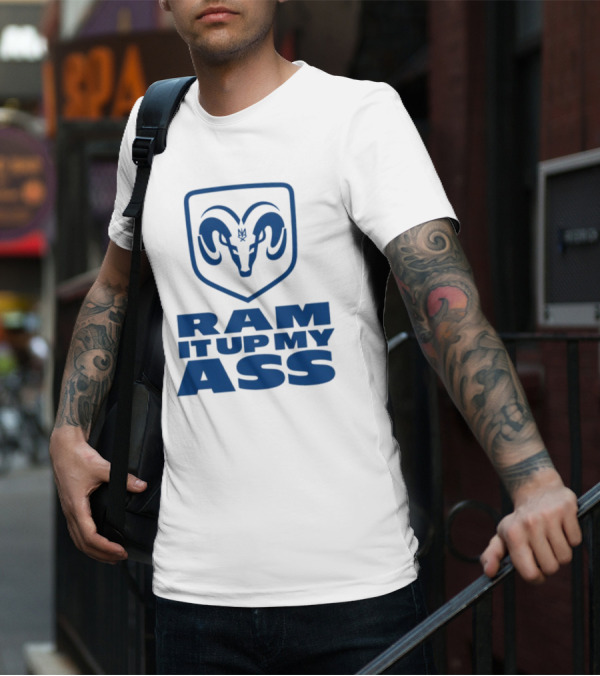 RAM It Up My Ass Blue Bomber T-Shirt