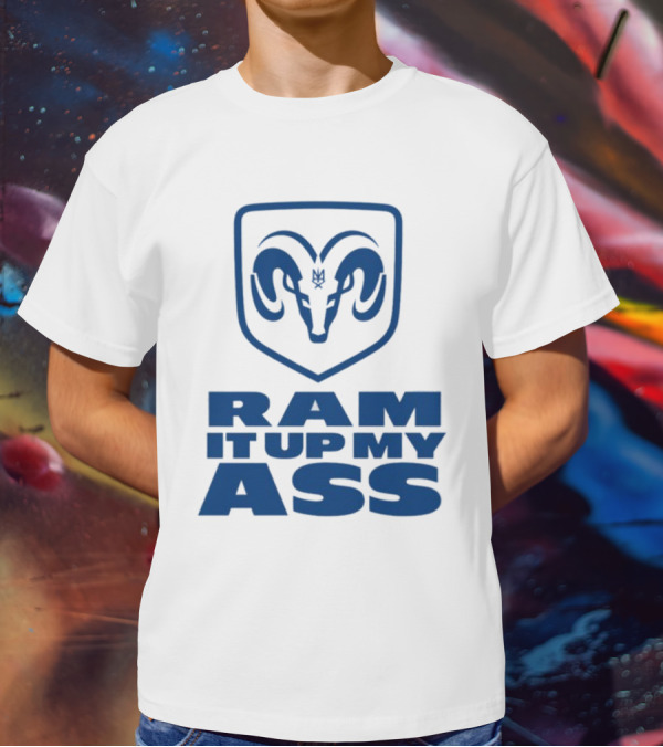 RAM It Up My Ass Blue Bomber T-Shirt