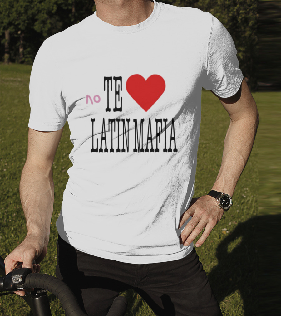 No Te Heart Latin Mafia T-Shirt