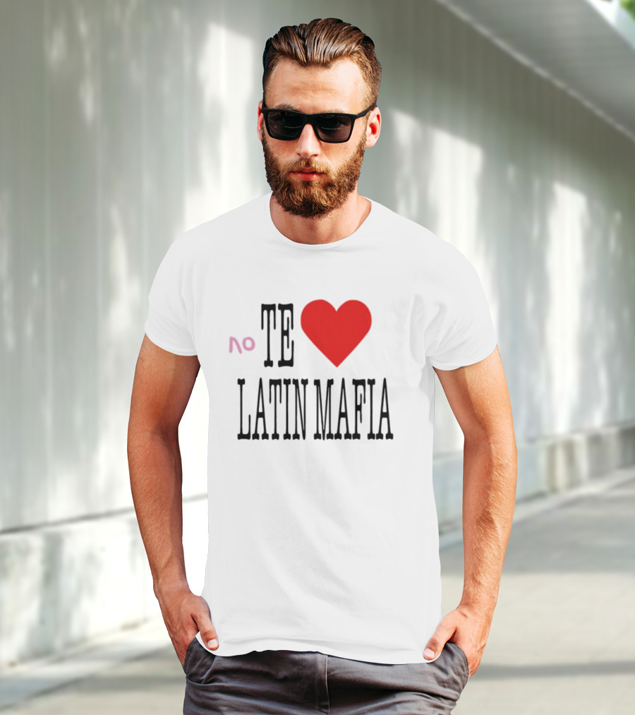 No Te Heart Latin Mafia T-Shirt