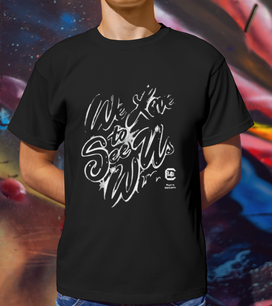 We Love To See Us Win Playa Society South Carolina T-Shirt
