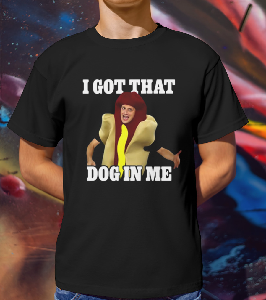 Shithead Steve I Got That Dog In Me Hot Dog Costume T-Shirt
