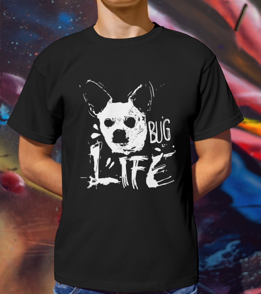 BUG L LIFE DOG T-Shirt