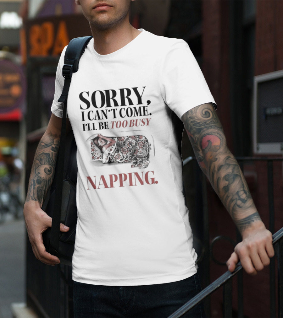 Sorry I Can't Come I'll Be Too Busy Napping Floral Blanket T-Shirt