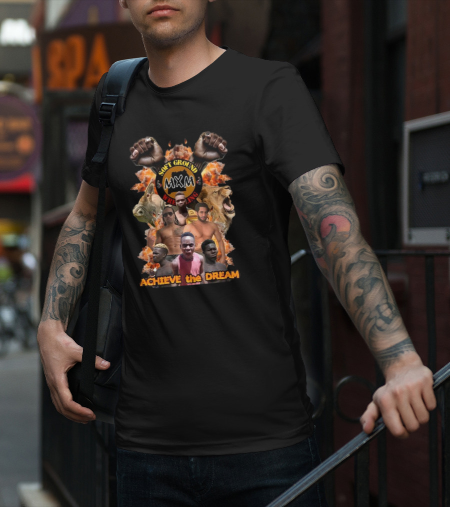 Soft Ground MiXM Wrestling Achieve The Dream Lions And Fists T-Shirt