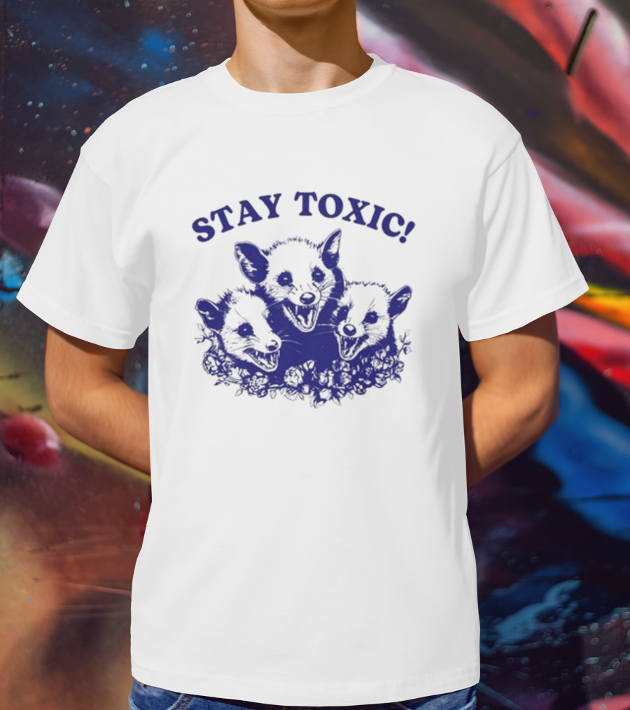 Stay Toxic Trash Panda Iswearimnothigh T-Shirt