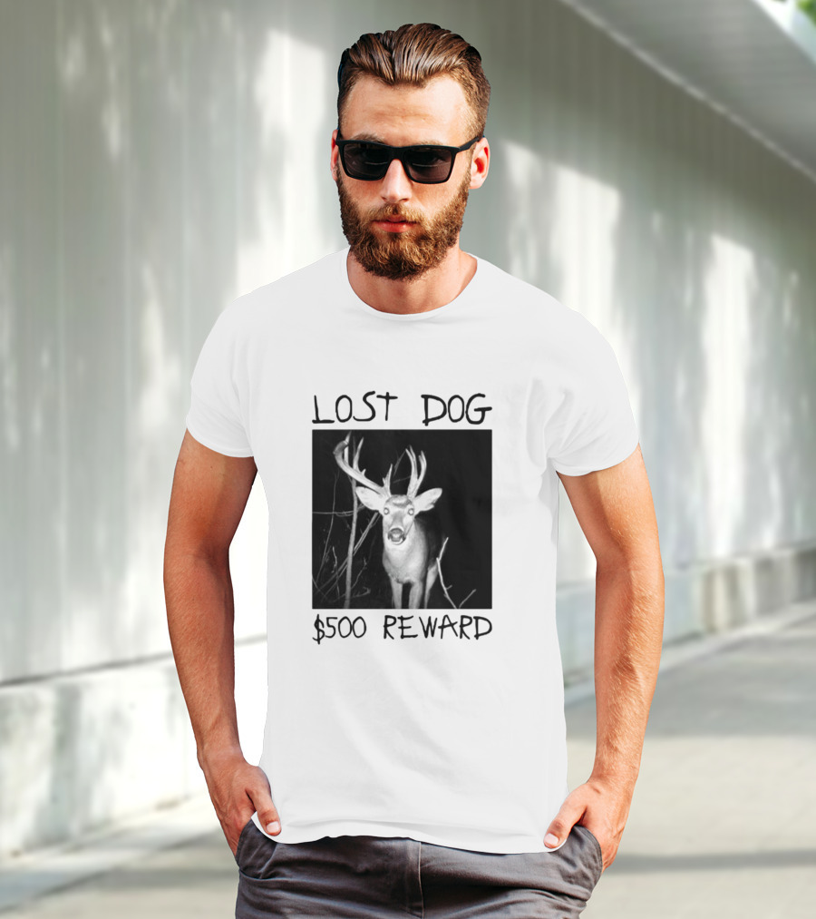 Lost Dog $500 Reward Funny Deer Image T-Shirt