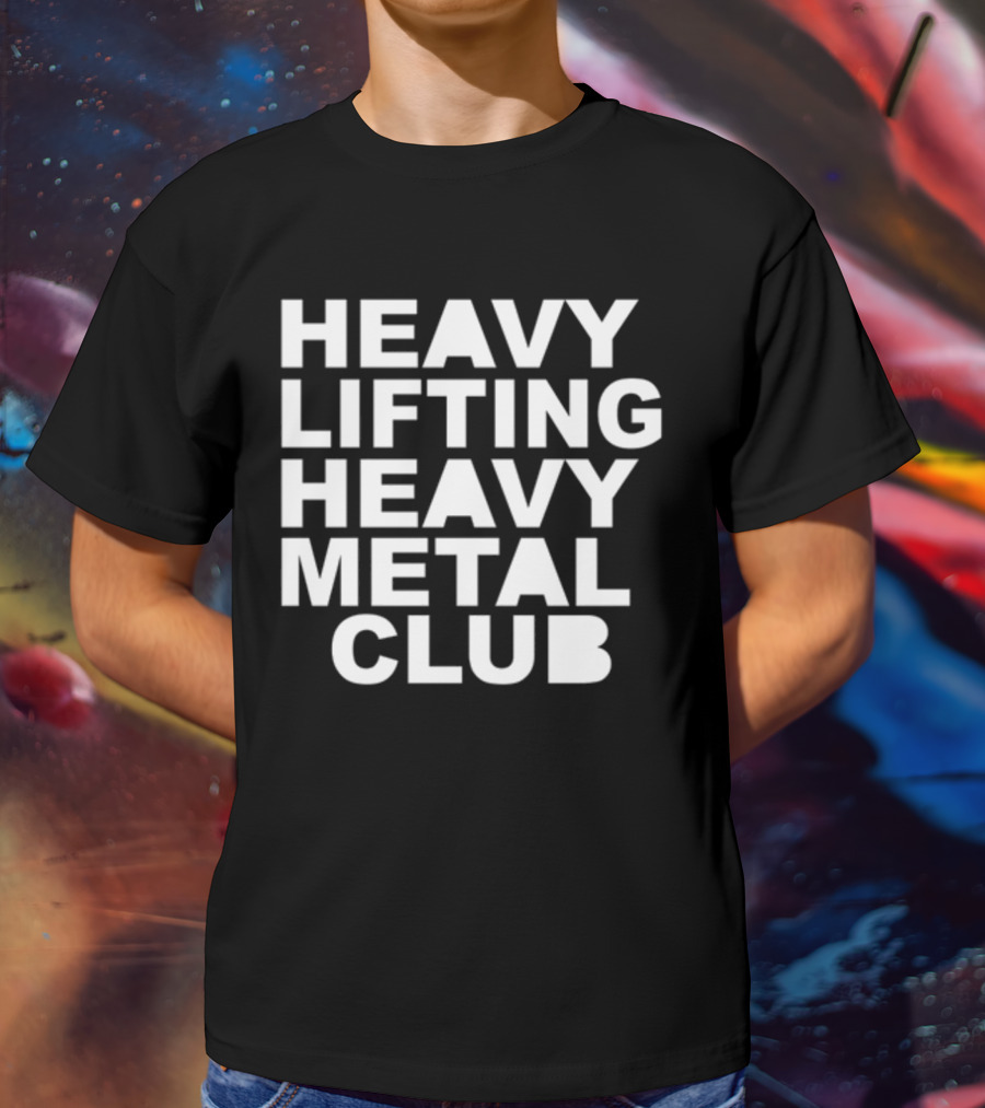 Heavy Lifting Heavy Metal Club T-Shirt
