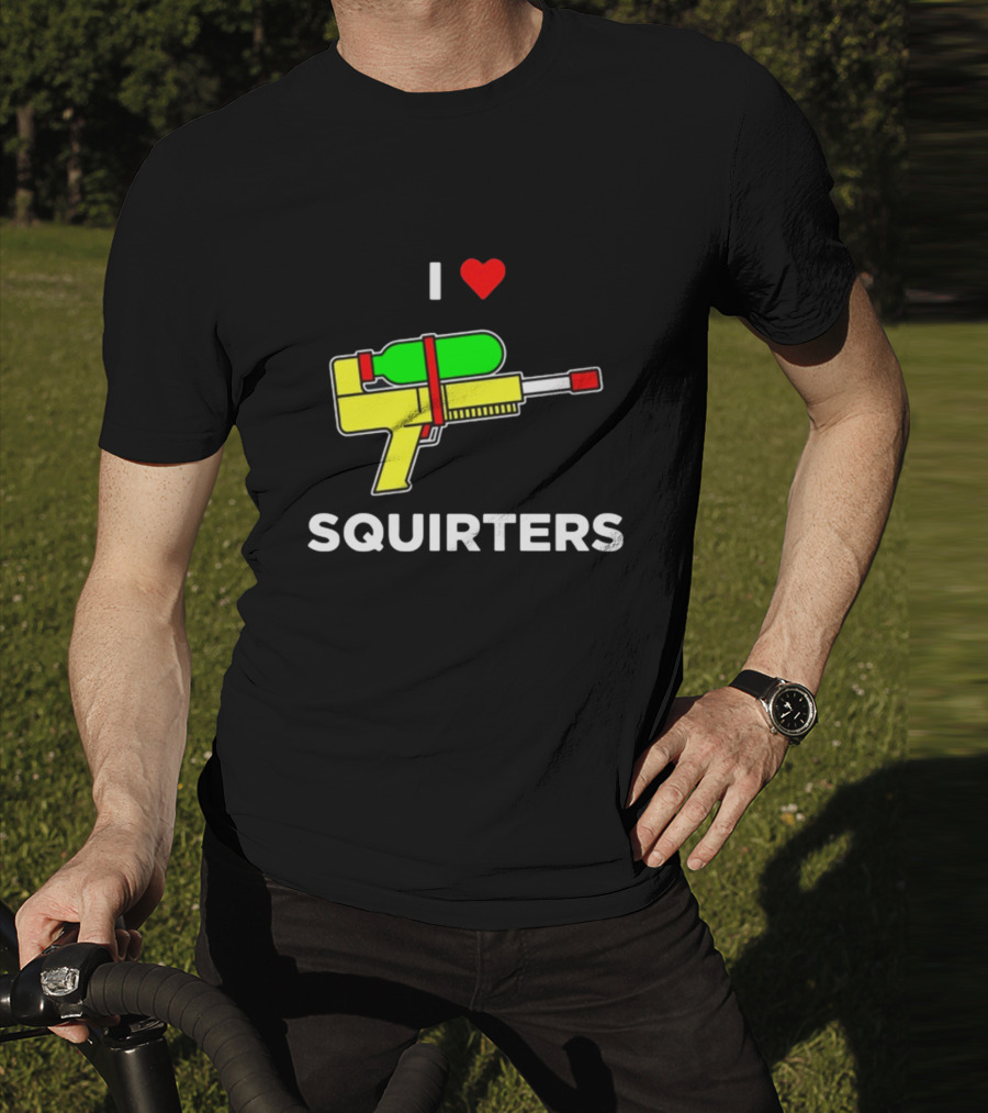 I Love Squirters Water Gun T-Shirt