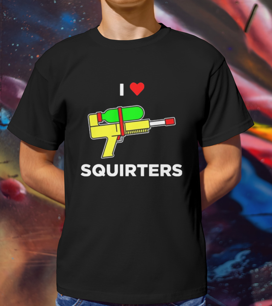 I Love Squirters Water Gun T-Shirt