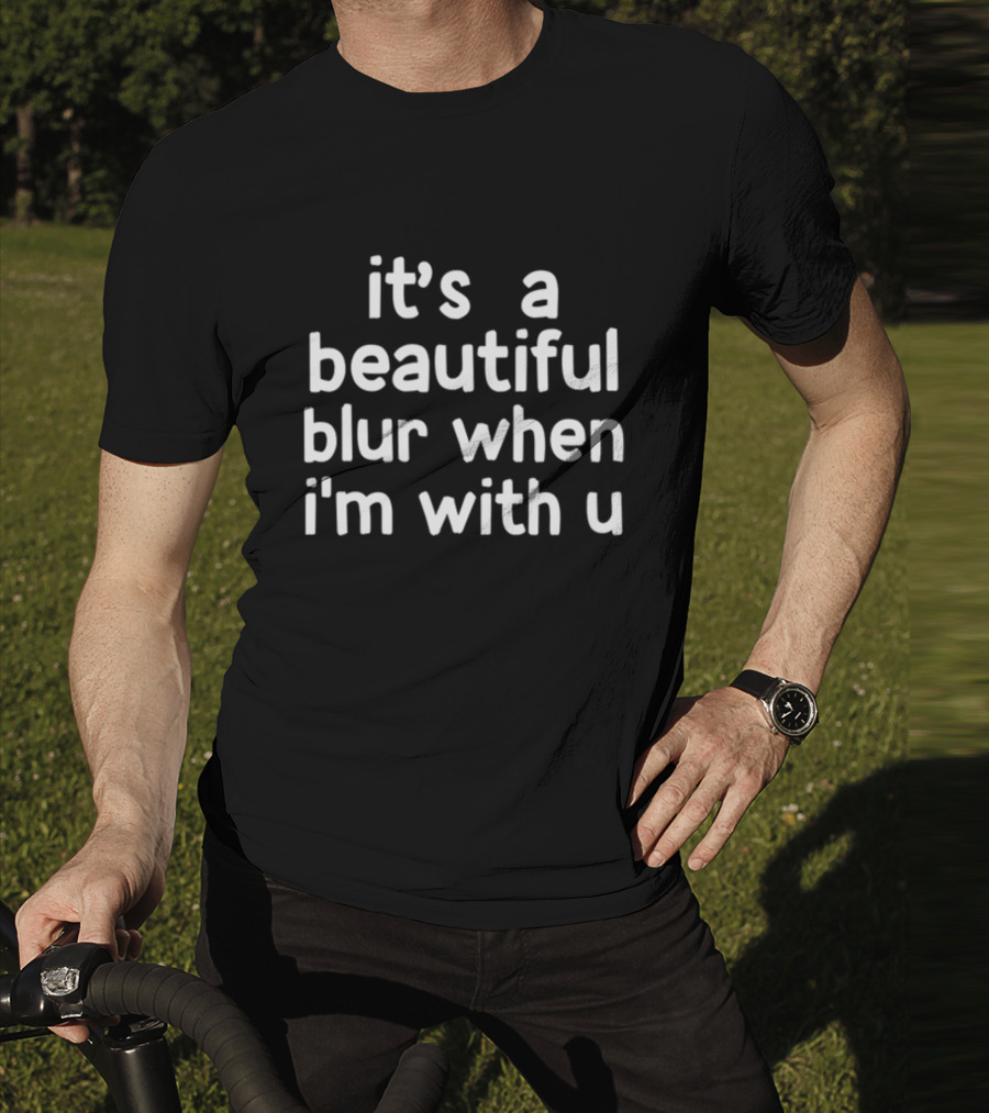 Lany Swirl It's A Beautiful Blur When I'm With U T-Shirt