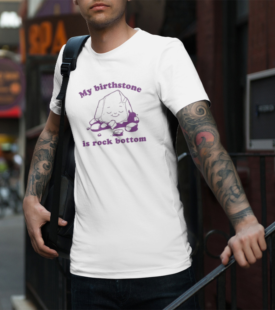My Birthstone Is Rock Bottom Slippywild Purple Rock T-Shirt
