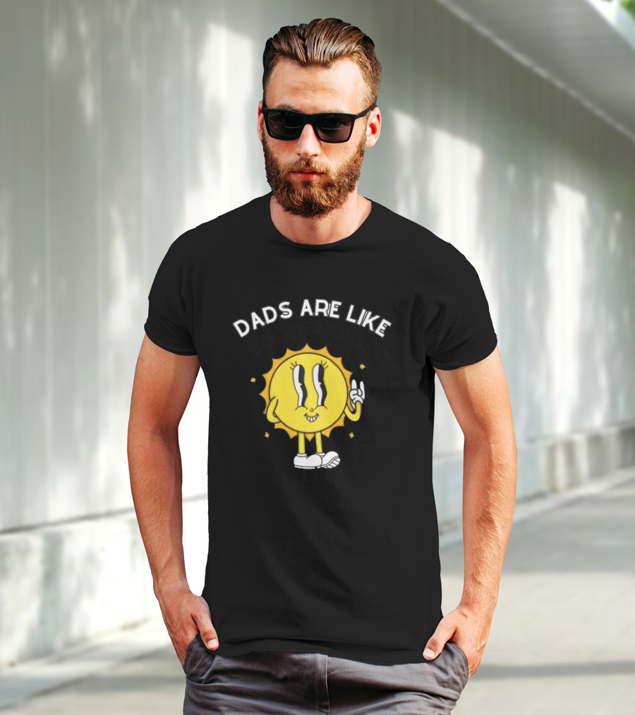Dads Are Like Boomerangs I Hope Sun Character Motivational Humor T-Shirt