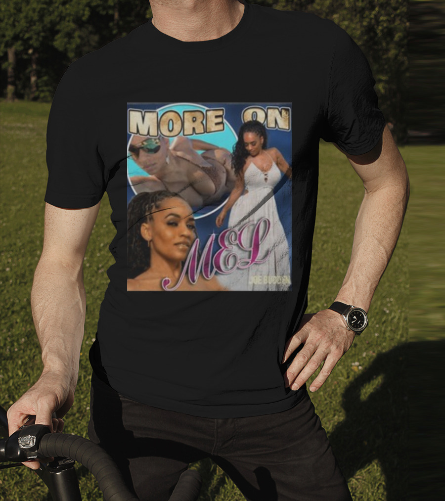 More On Mel Joe Budden T-Shirt