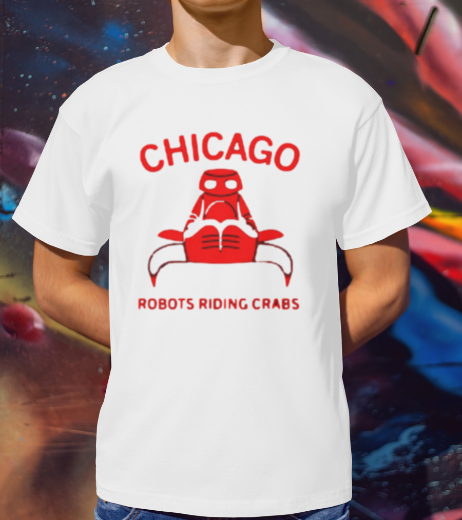Chicago Robots Riding Crabs T-Shirt