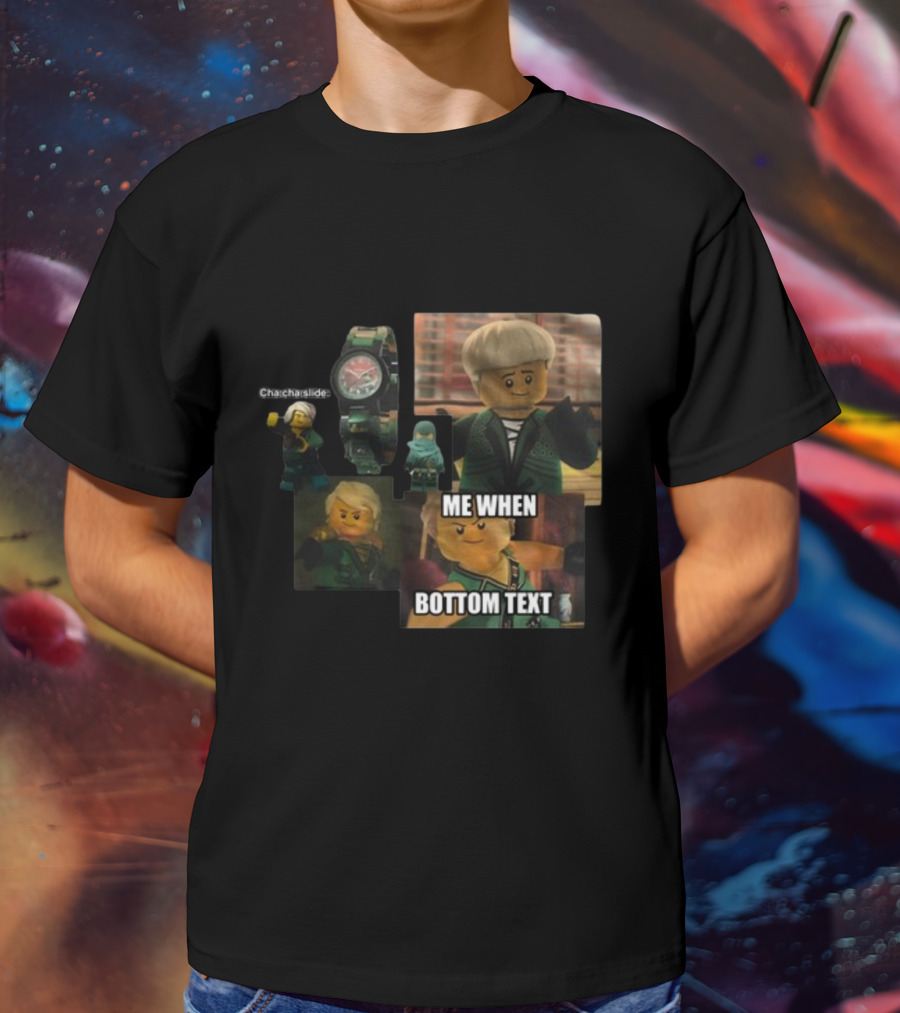 Cha Cha Slide Me When Bottom Text LEGO Ninjago Watch And Minifigure T-Shirt