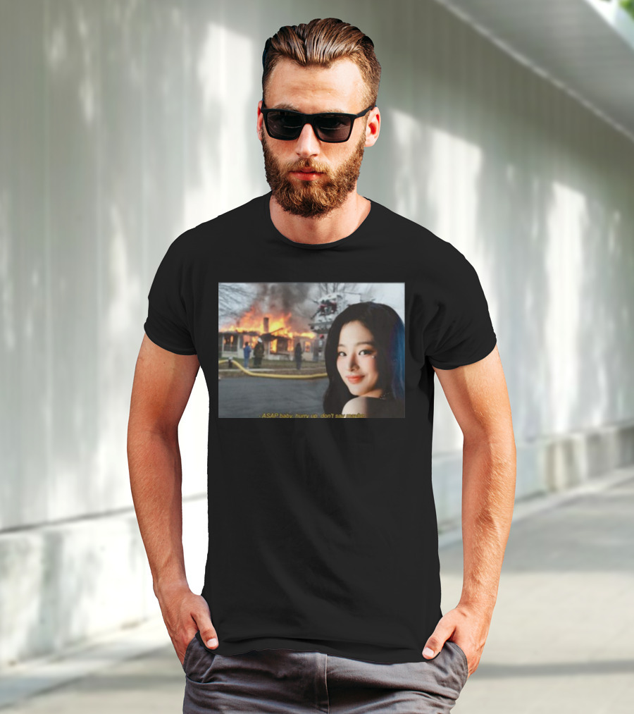 ASAP Baby Hurry Up Don't Say Maybe House Fire Smiling Woman T-Shirt