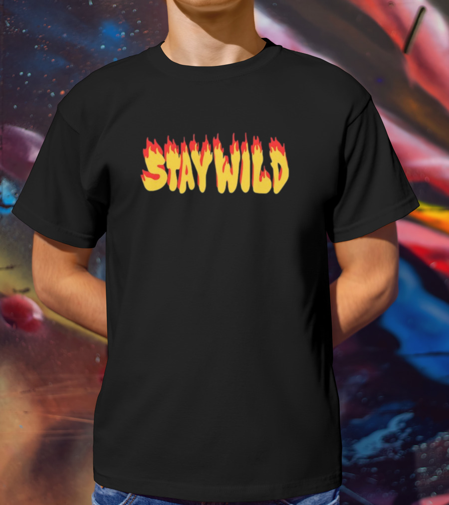 Stay Wild Flame Text With Fire Effect T-Shirt