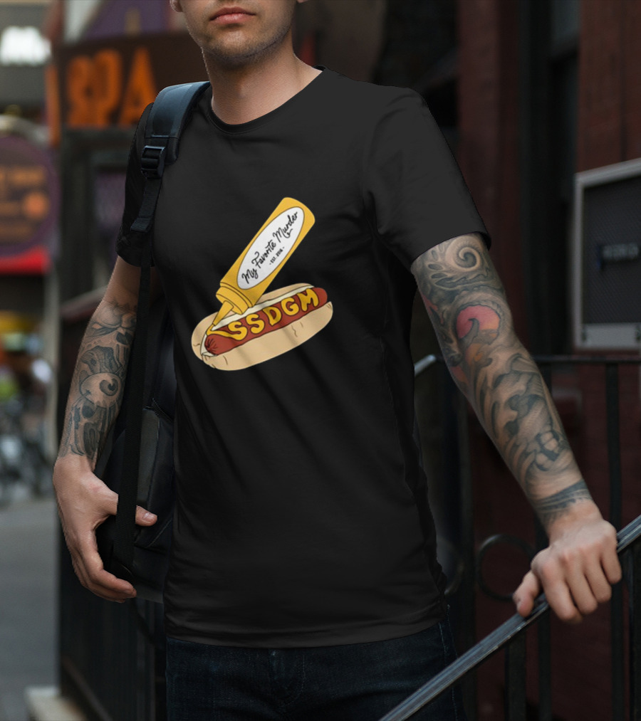 Exactly Right My Favorite Murder SSDGM Hot Dog Mustard T-Shirt
