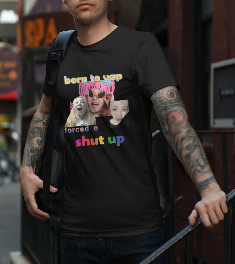 Born To Yap Forced To Shut Up Yuqi's Playful Expressions T-Shirt