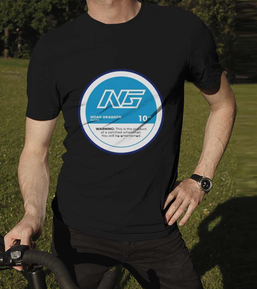 Noah Gragson Racing NG Certified Wheelman Warning You Will Be Entertained T-Shirt