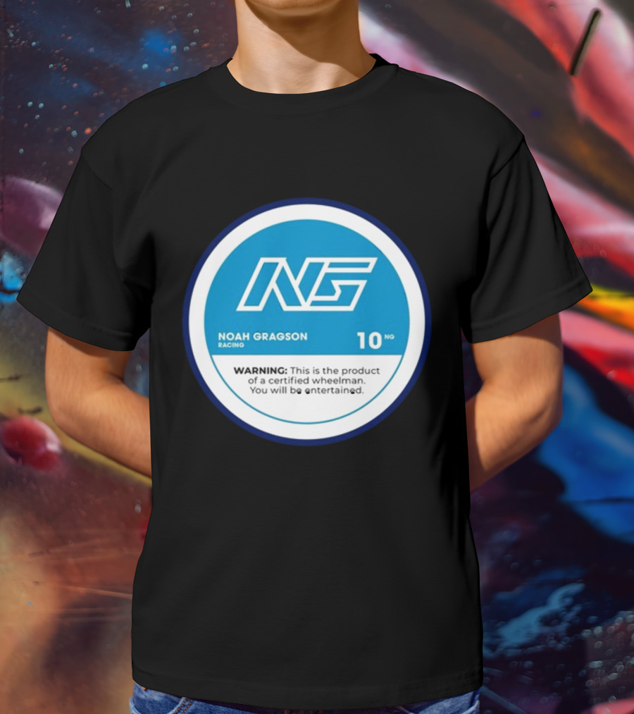 Noah Gragson Racing NG Certified Wheelman Warning You Will Be Entertained T-Shirt