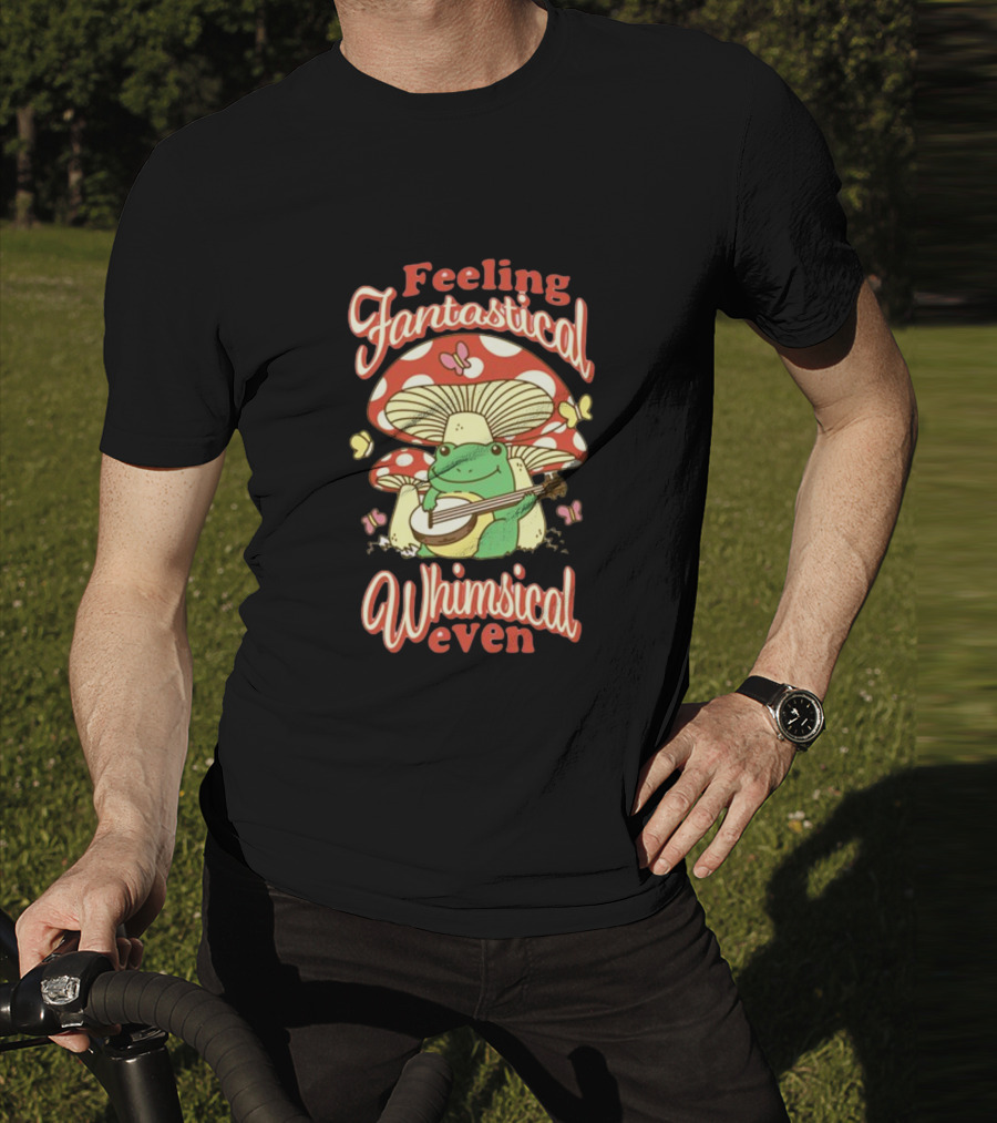 Feeling Fantastical Whimsical Even Frog Playing Banjo Under Mushroom With Butterflies T-Shirt