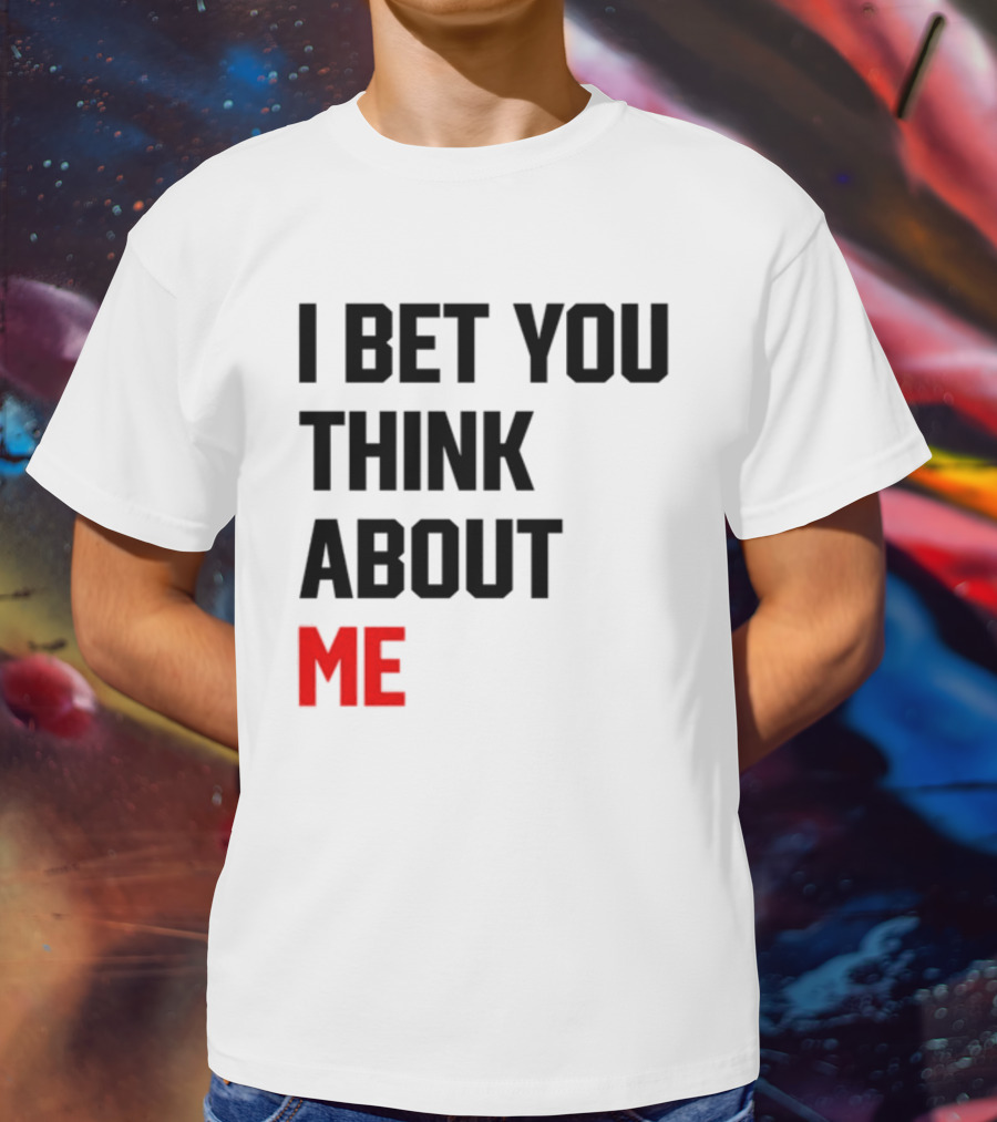 I Bet You Think About Me Taylor Swift Merchandise Song Lyrics T-Shirt